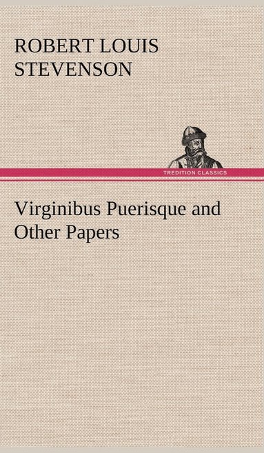 bokomslag Virginibus Puerisque and Other Papers