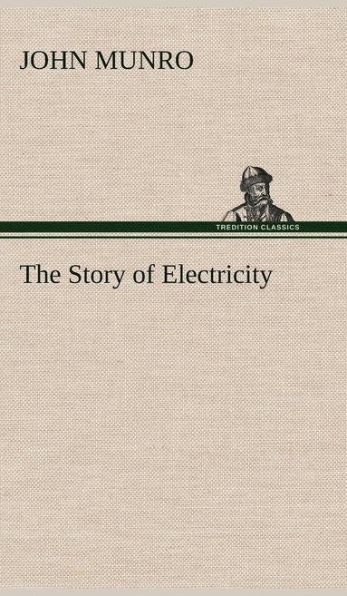 bokomslag The Story of Electricity