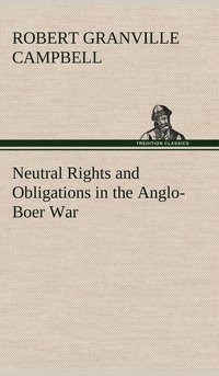 bokomslag Neutral Rights and Obligations in the Anglo-Boer War