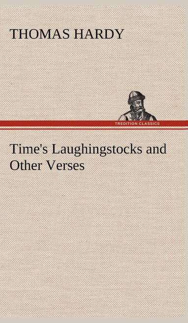 bokomslag Time's Laughingstocks and Other Verses