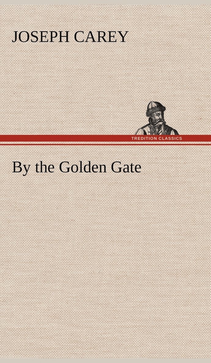 Joseph Carey - By the Golden Gate, Inbunden