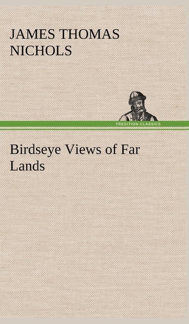 bokomslag Birdseye Views of Far Lands