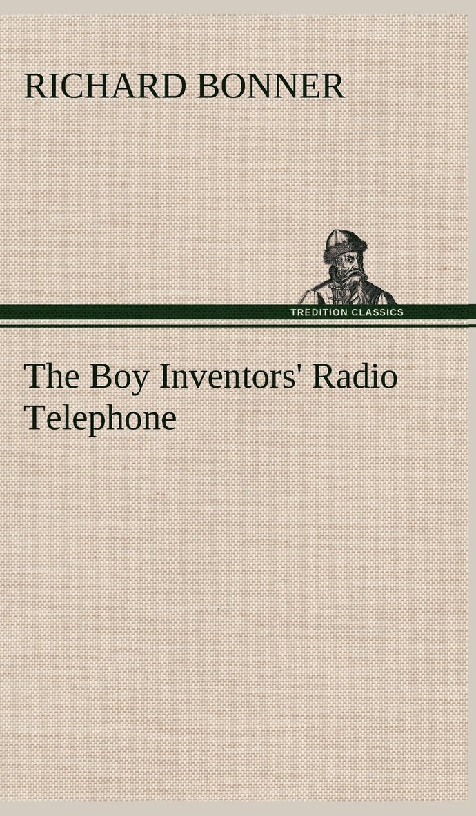 The Boy Inventors' Radio Telephone 1