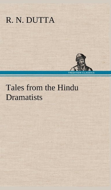 bokomslag Tales from the Hindu Dramatists