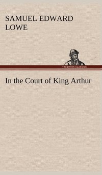 bokomslag In the Court of King Arthur