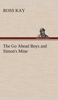 bokomslag The Go Ahead Boys and Simon's Mine