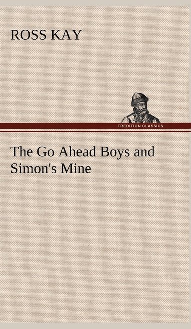 bokomslag The Go Ahead Boys and Simon's Mine