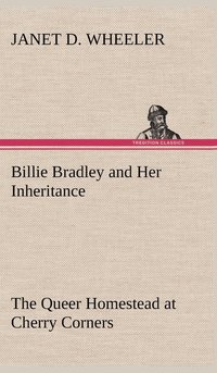 bokomslag Billie Bradley and Her Inheritance The Queer Homestead at Cherry Corners