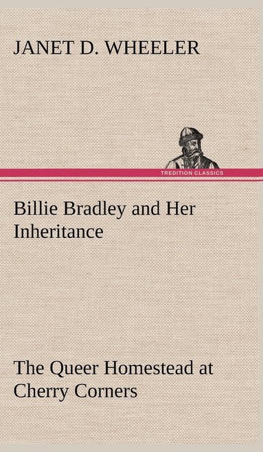bokomslag Billie Bradley and Her Inheritance The Queer Homestead at Cherry Corners