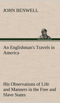 bokomslag An Englishman's Travels in America His Observations of Life and Manners in the Free and Slave States