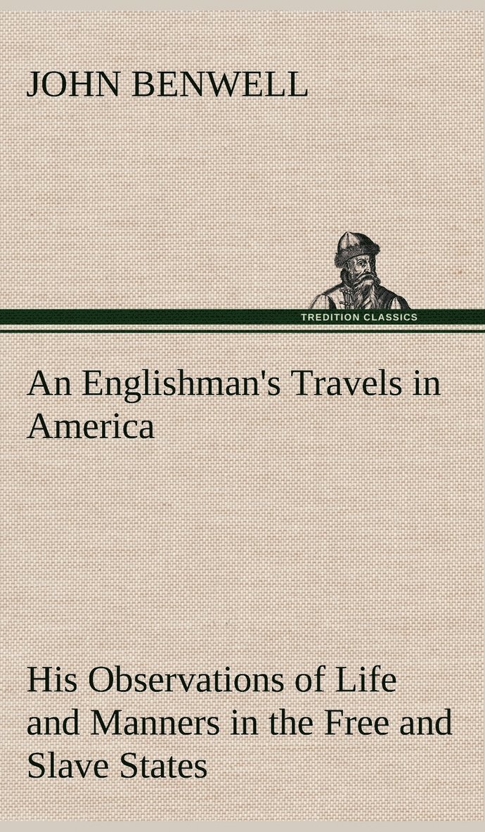 An Englishman's Travels in America His Observations of Life and Manners in the Free and Slave States 1