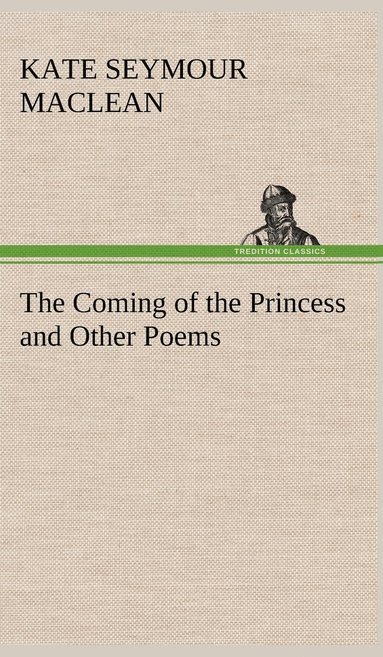 bokomslag Coming of the Princess and Other Poems