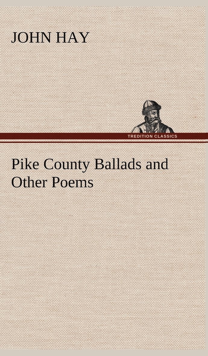 Pike County Ballads and Other Poems 1