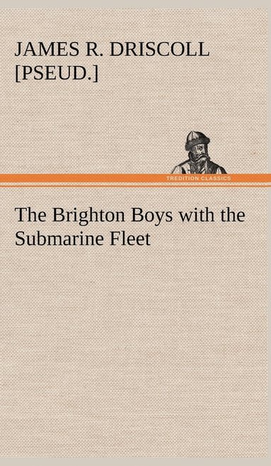 bokomslag The Brighton Boys with the Submarine Fleet