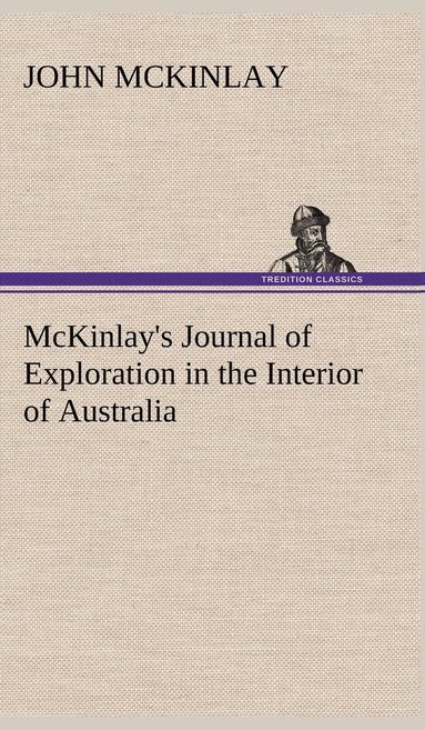 bokomslag McKinlay's Journal of Exploration in the Interior of Australia