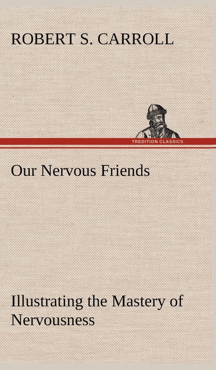 Our Nervous Friends - Illustrating the Mastery of Nervousness 1