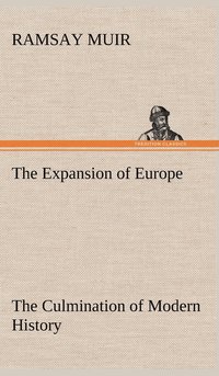 bokomslag The Expansion of Europe The Culmination of Modern History