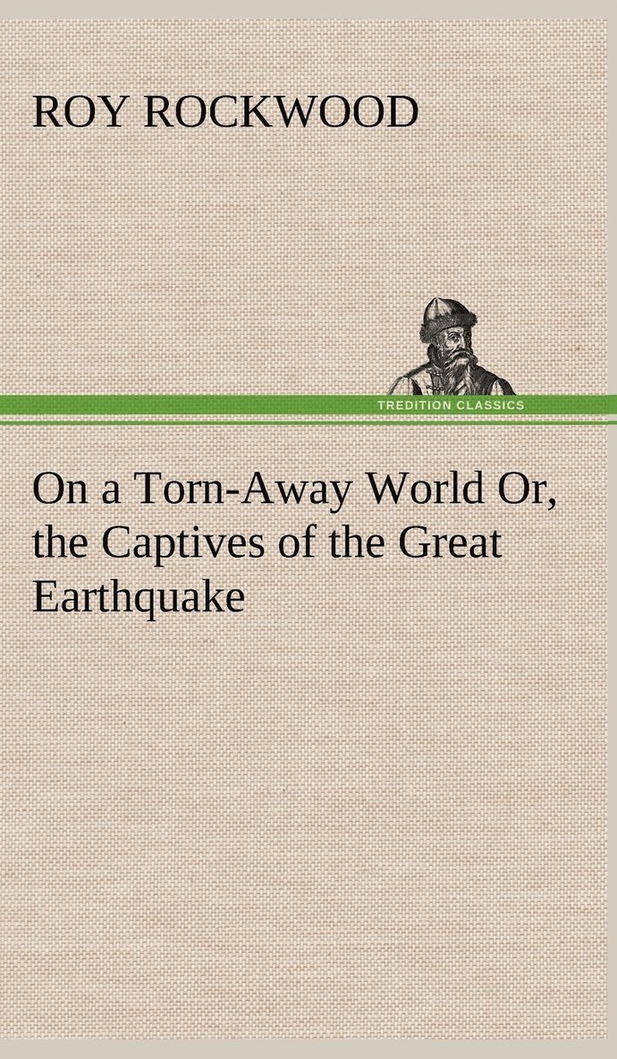 On a Torn-Away World Or, the Captives of the Great Earthquake 1