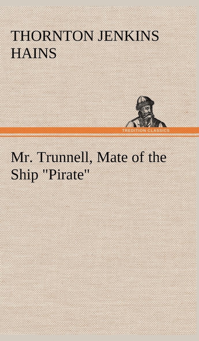 Mr. Trunnell, Mate of the Ship &quot;Pirate&quot; 1