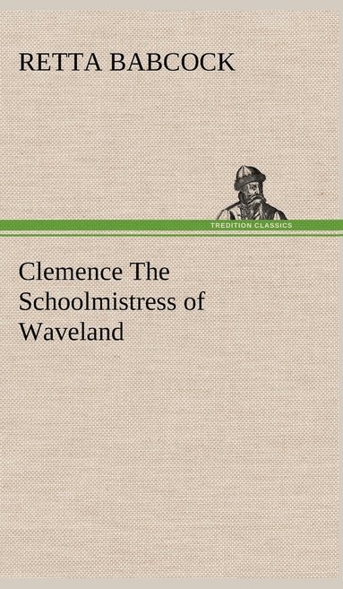 bokomslag Clemence The Schoolmistress of Waveland