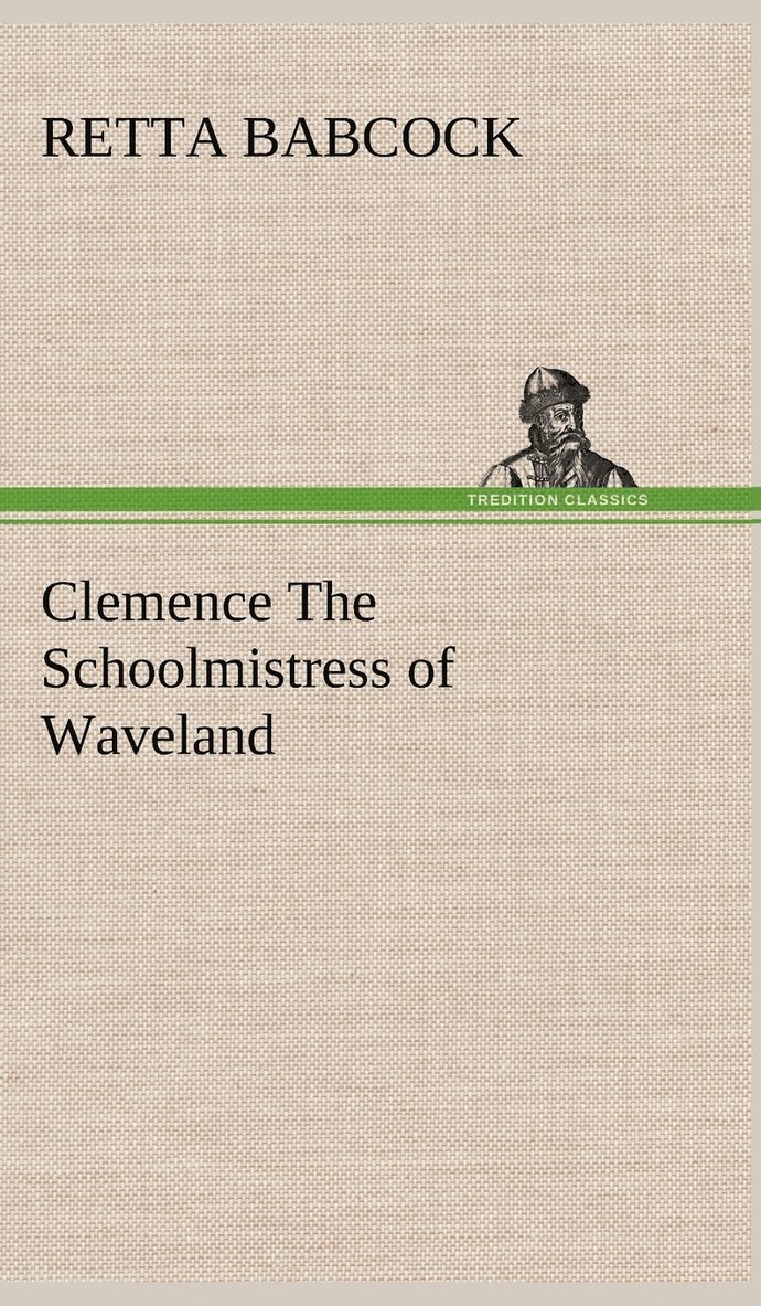 Clemence The Schoolmistress of Waveland
