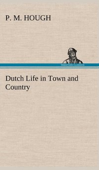 bokomslag Dutch Life in Town and Country