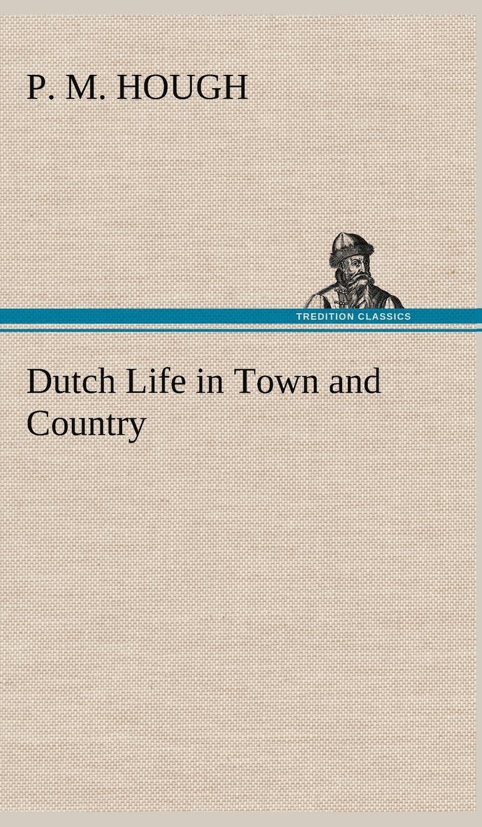 Dutch Life in Town and Country 1