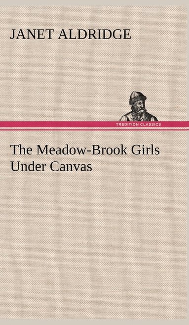 bokomslag Meadow-Brook Girls Under Canvas