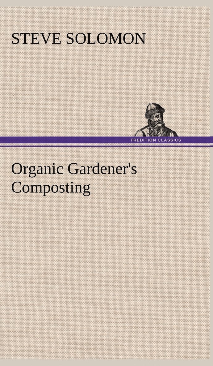 Steve Solomon - Organic Gardener's Composting, Inbunden