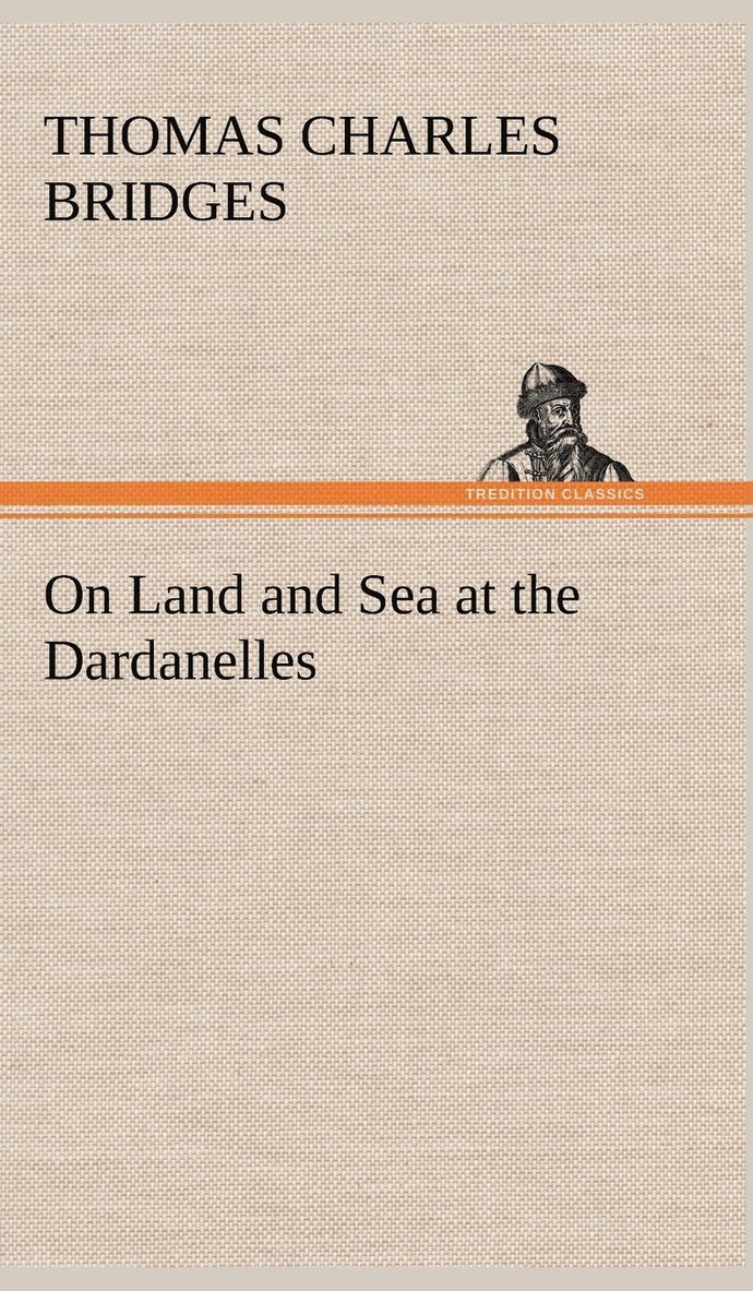 On Land and Sea at the Dardanelles 1