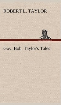 bokomslag Gov. Bob. Taylor's Tales