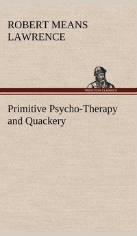 bokomslag Primitive Psycho-Therapy and Quackery