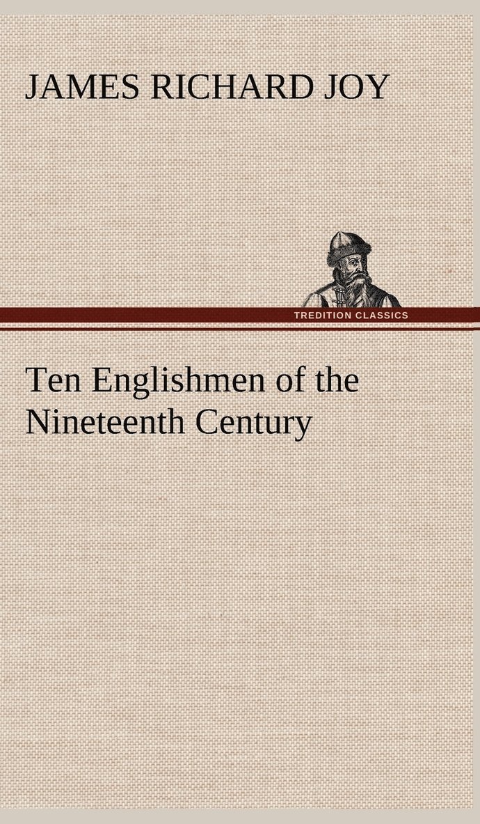 James Richard Joy - Ten Englishmen of the Nineteenth Century, Inbunden