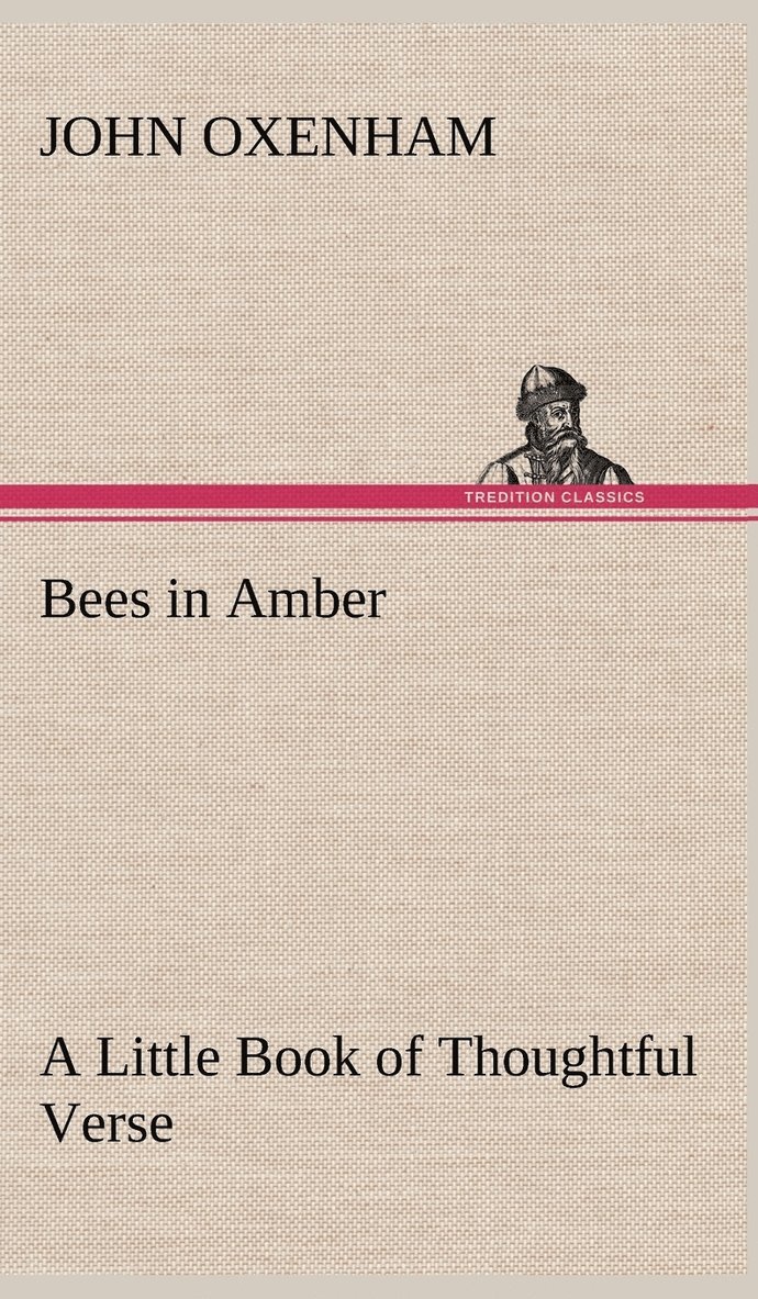 Bees in Amber A Little Book of Thoughtful Verse