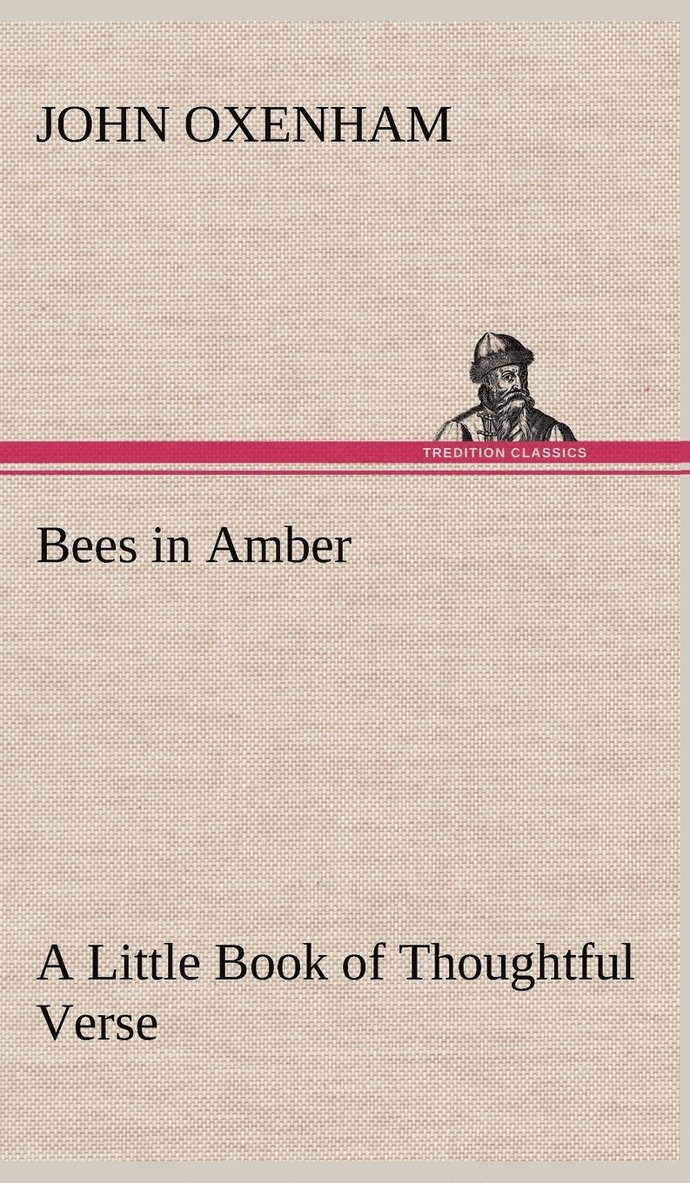 Bees in Amber A Little Book of Thoughtful Verse 1