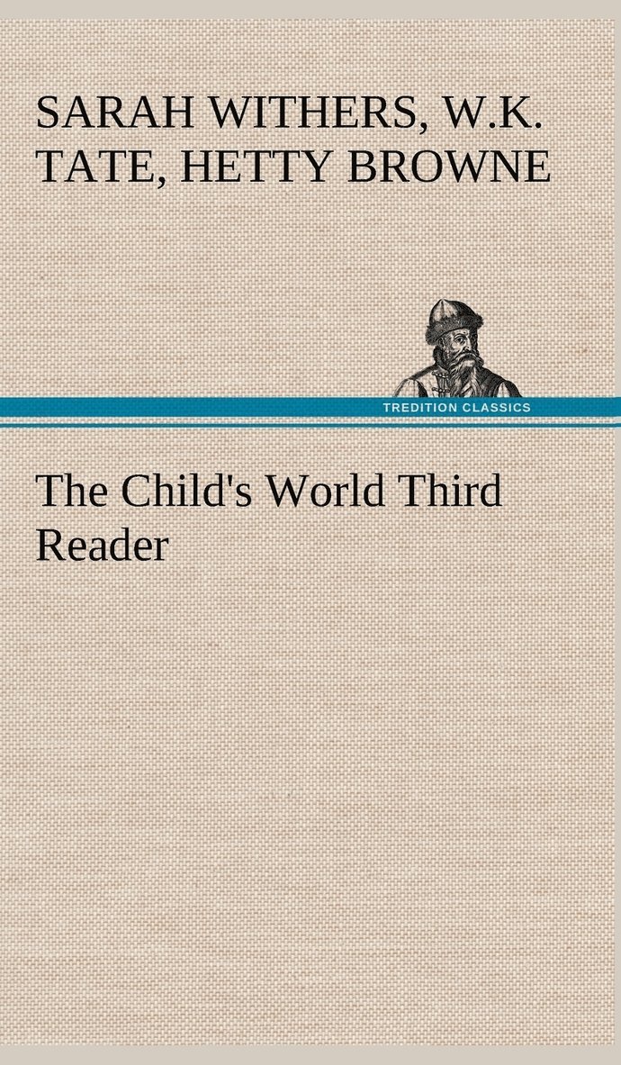 W K Tate, Hetty Browne, Sarah Withers, W. K. Tate, W.K. Tate - Child's World Third Reader, Inbunden