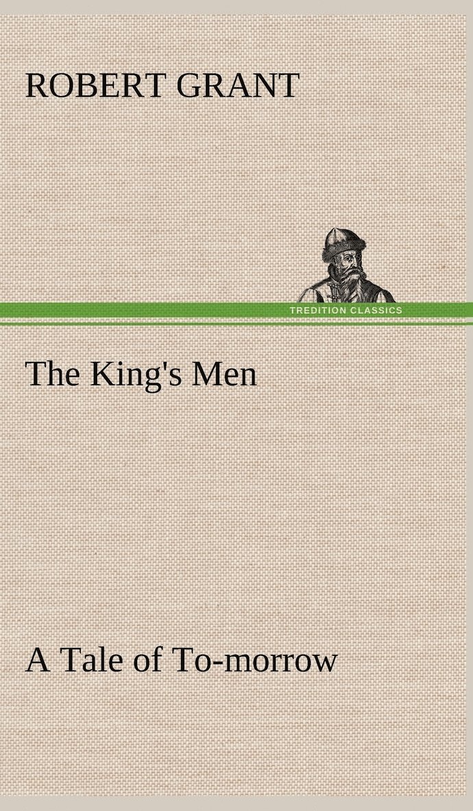 The King's Men A Tale of To-morrow 1