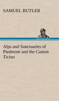 bokomslag Alps and Sanctuaries of Piedmont and the Canton Ticino