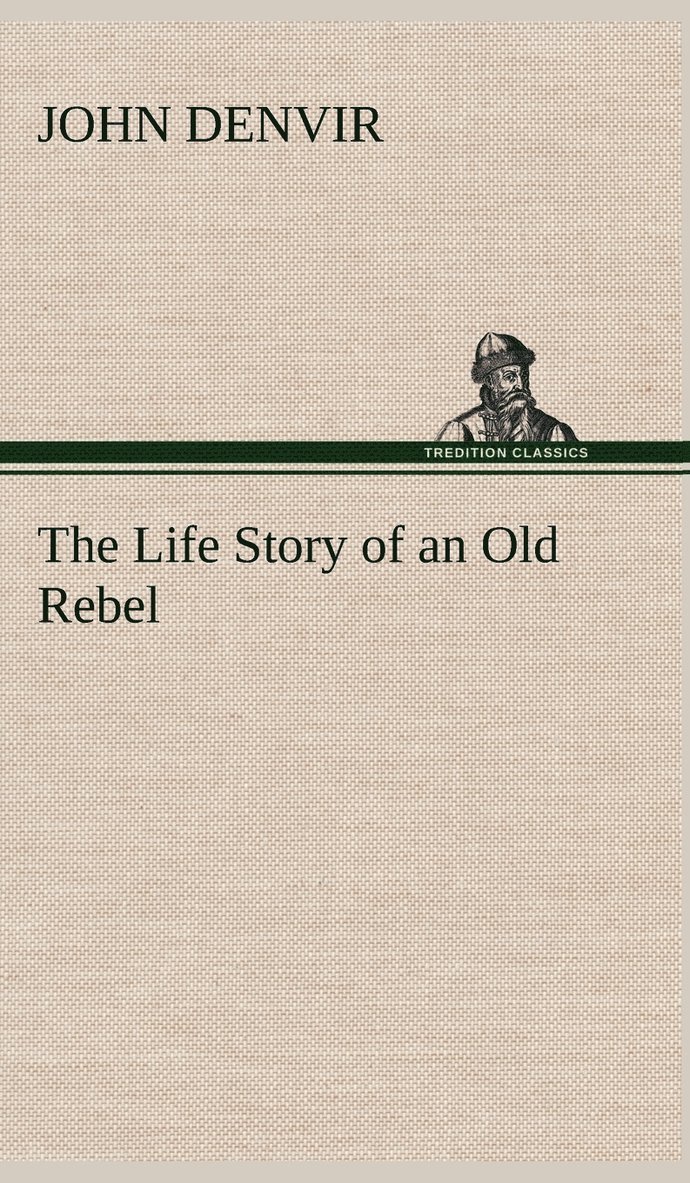 Life Story of an Old Rebel