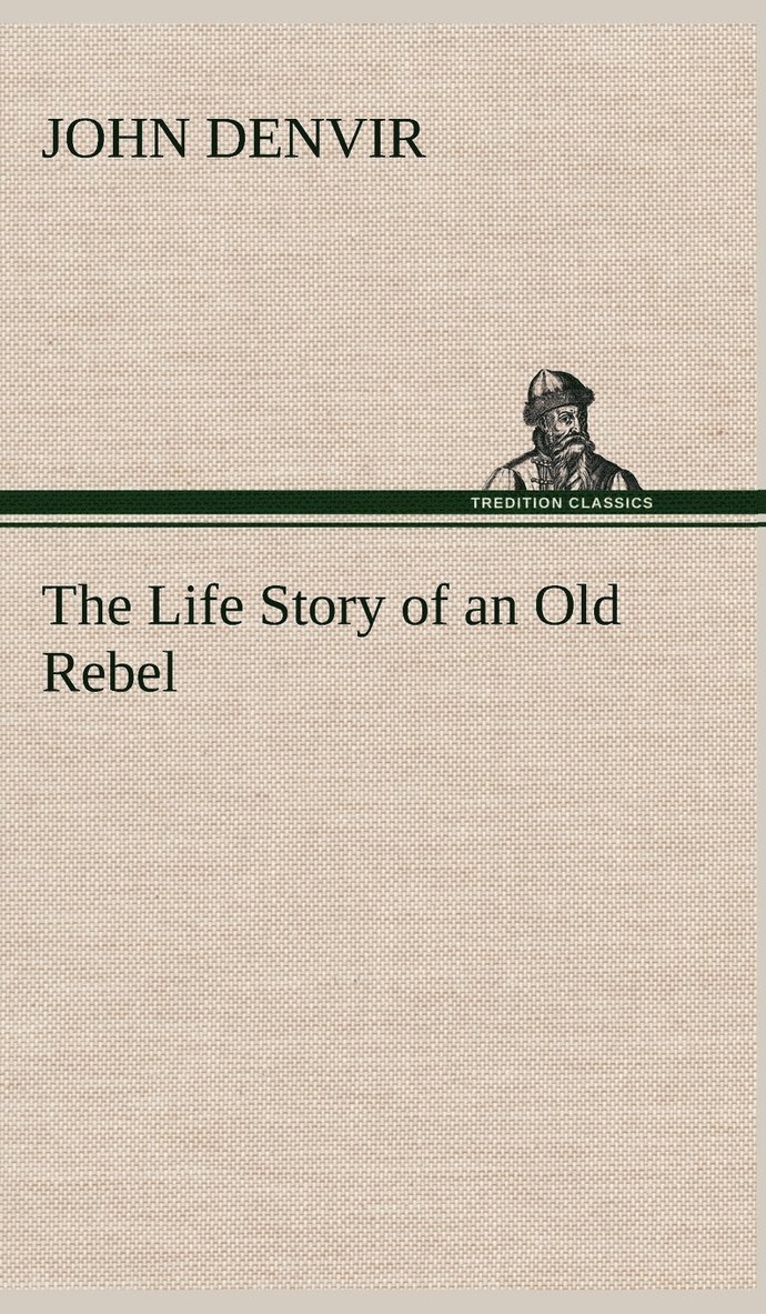 The Life Story of an Old Rebel 1