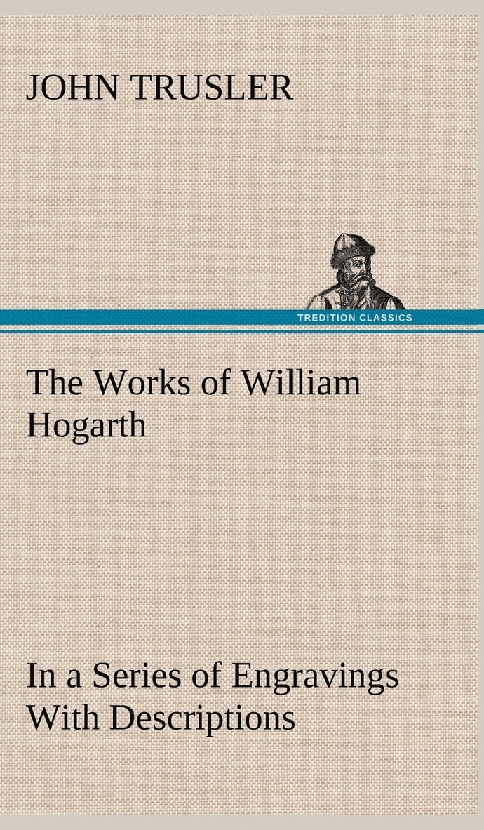 The Works of William Hogarth 1