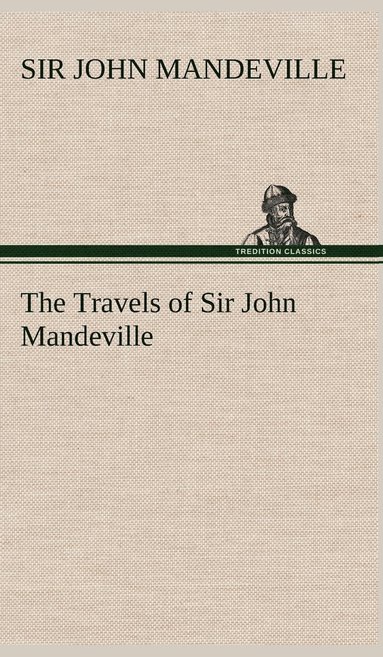 John Mandeville - Travels of Sir John Mandeville, Inbunden
