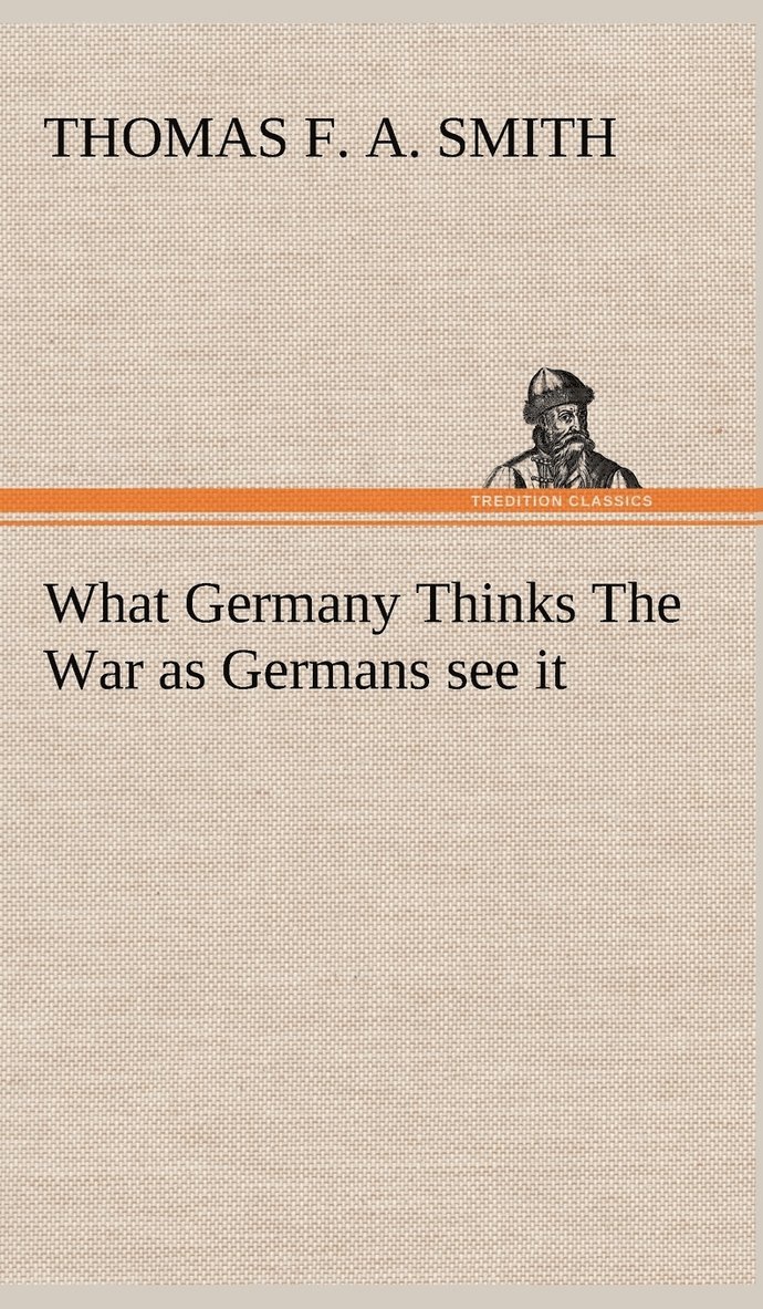 What Germany Thinks The War as Germans see it