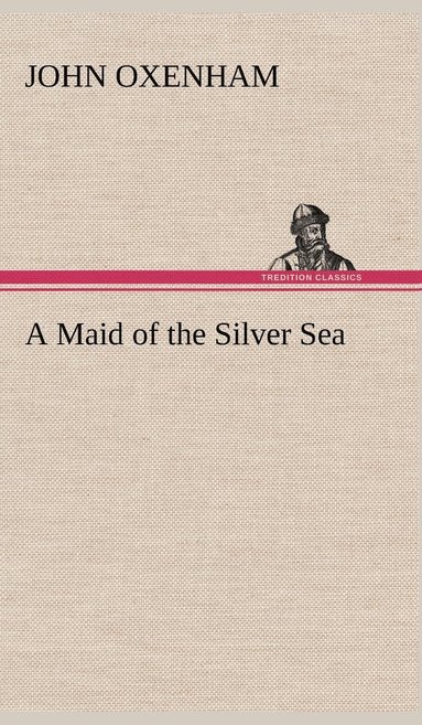 bokomslag A Maid of the Silver Sea