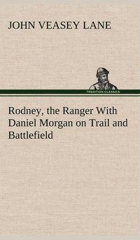 bokomslag Rodney, the Ranger With Daniel Morgan on Trail and Battlefield