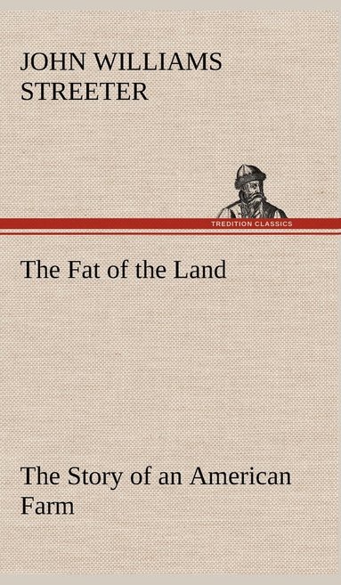 bokomslag Fat of the Land The Story of an American Farm