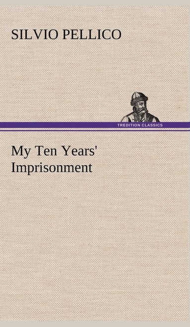 bokomslag My Ten Years' Imprisonment
