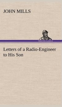 bokomslag Letters of a Radio-Engineer to His Son