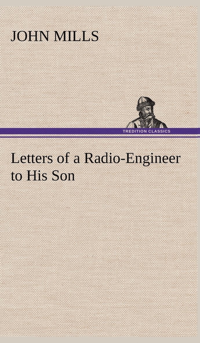 Letters of a Radio-Engineer to His Son 1