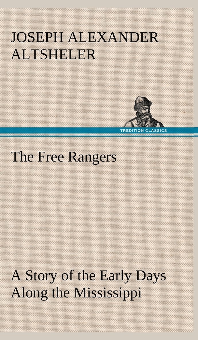 Free Rangers A Story of the Early Days Along the Mississippi